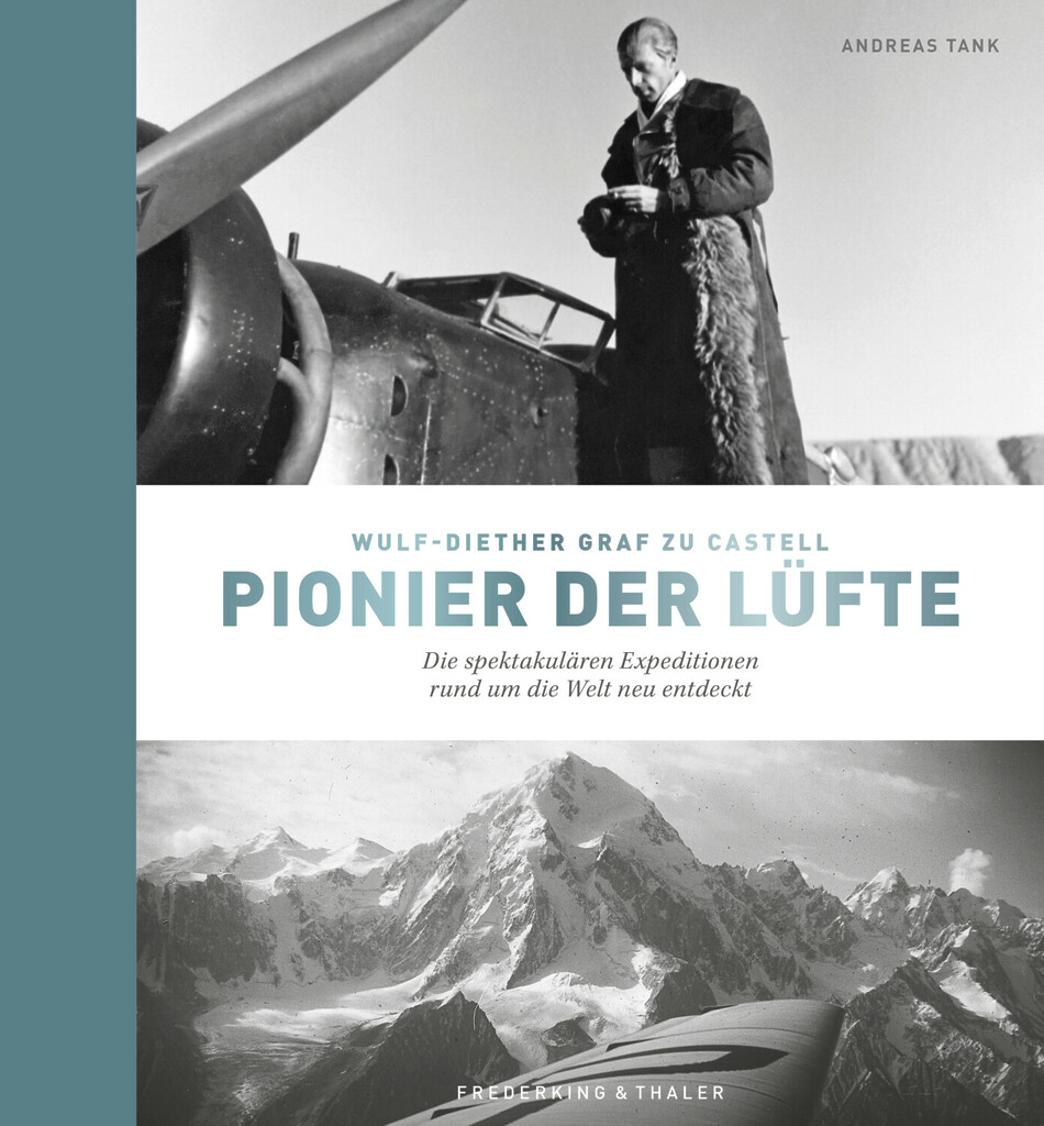 Titelbild von "Wulf-Diether Graf zu Castell - Pionier der Lüfte" von Andreas Tank, erschienen bei Frederking & Thaler