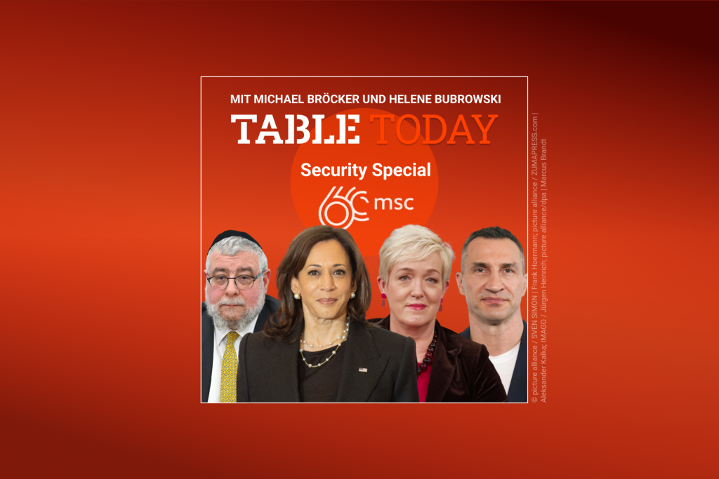 Table Today mit Michael Bröcker und Helene Bubrowski Security Special MSC 2024 mit Pinchas Goldschmidt, Kamala Harris, Constanze Stelzenmüller, Wladimir Klitschko.