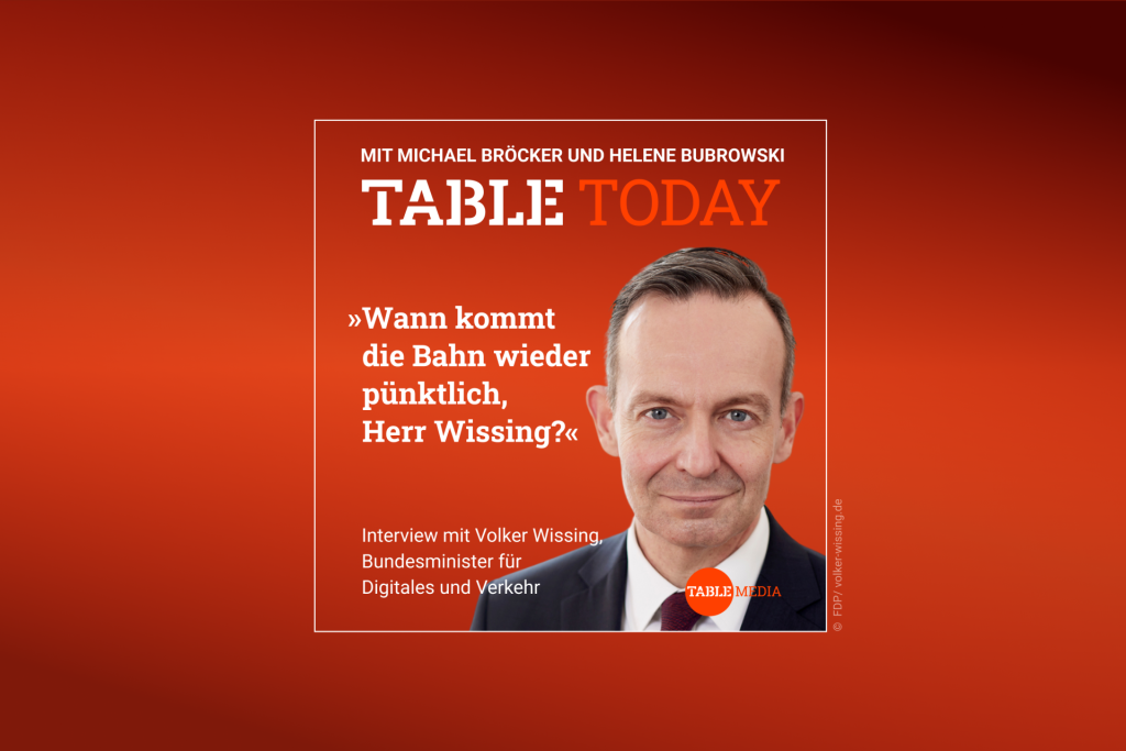 Table Today mit Michael Bröcker und Helene Bubrowski. "Wann kommt die Bahn wieder pünktlich, Herr Wissing?" Podcast mit Volker Wissing, Bundesminister für Digitales und Verkehr, Dienstag ab 6 Uhr.