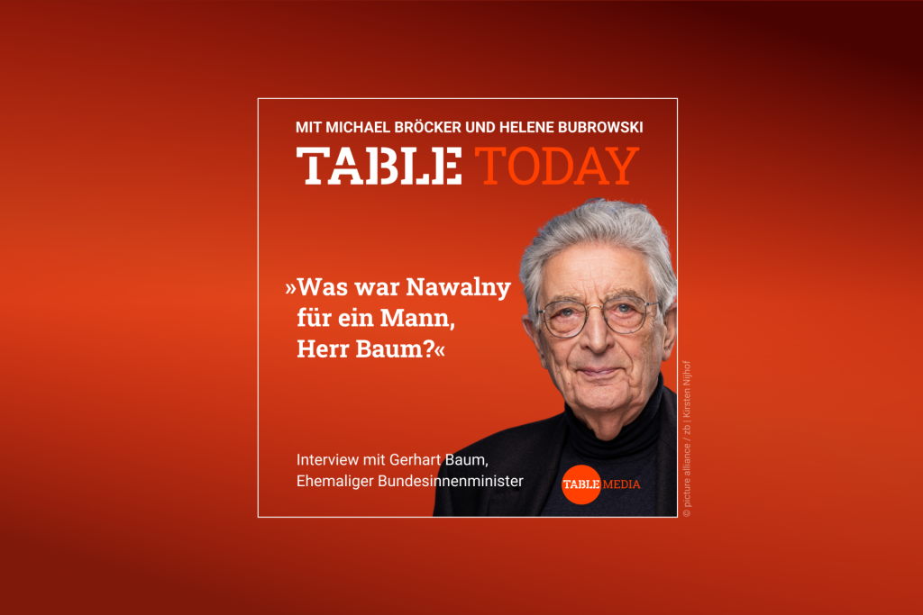 Table.Today mit Michael Bröcker und Helene Bubrowski. "Was war Nawalny für ein Mann, Herr Baum" Podcast mit Gerhart Baum, Ehemaliger Bundesinnenminister.