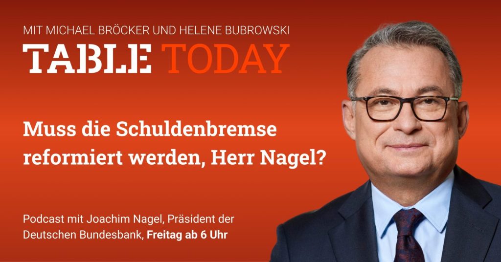 Table Today mit Michael Bröcker und Helene Bubrowski. "Muss die Schuldenbremsee reformiert werden, Herr Nagel?" Podcast mit Joachim Nagel, Präsident der Deutschen Bundesbank, Freitag ab 6 Uhr.