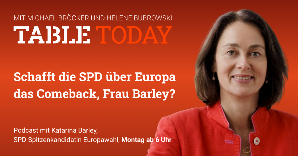 Table Today mit Michael Bröcker und Helene Bubrowski. "Schafft die SPD über Europa das Comeback, Frau Barley?" Podcast mit Katarina Barley, SPD-Spitzenkadidatin Europawahl, Montag ab 6 Uhr.
