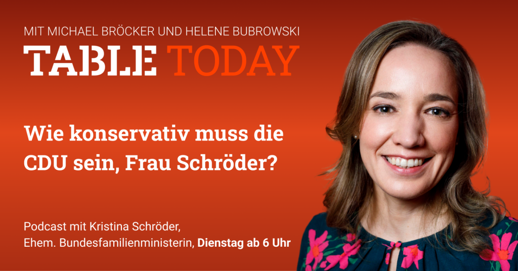 Table Today mit Michael Bröcker und Helene Bubrowski. "Wie konservativ muss die CDU sein, Frau Schröder?" Podcast mit Kristina Schröder, Ehem. Bundesfamilienministerin.