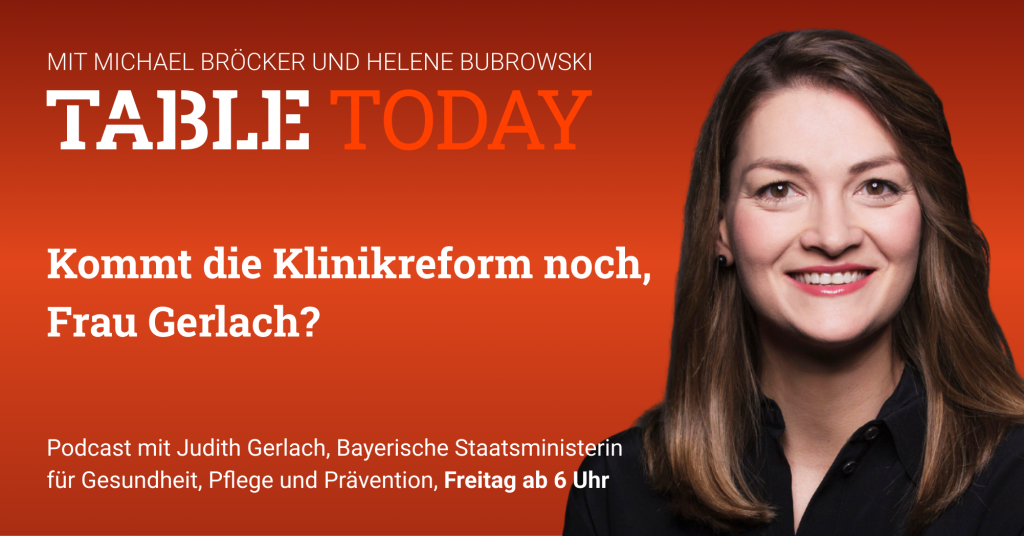 Table Today mit Michael Bröcker und Helene Bubrowski. "Kommt die Klinikreform noch, Frau Gerlach?" Podcast mit Judith Gerlach, Bayerische Staatsministerin für Gesundheit, Pflege und Prävention.