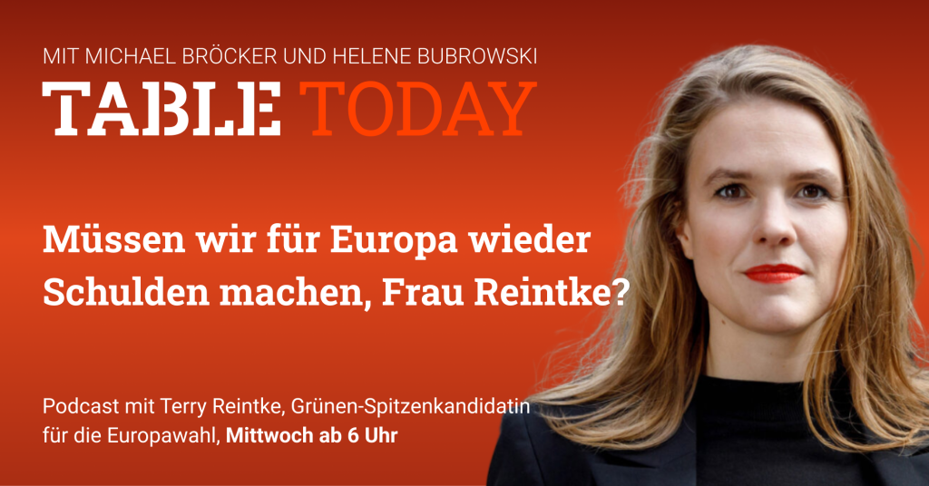 Table.Today mit Michael Bröcker und Helene Bubrowski. "Müssen wir für Europa wieder Schulden machen, Frau Reintke?" Podcast mit Terry Reintke, Grünen-Spitzenkandidatin für die Europawahl, Mittwoch ab 6 Uhr