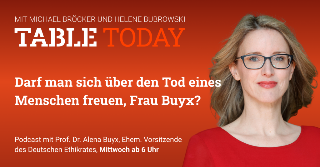 Table.Today mit Michael Bröcker und Helene Bubrowski. "Darf man sich über den Tod eines Menschen freuen, Frau Buyx?" Interview mit Prof. Dr. Alena Buyx, Ehem. Vorsitzende des Deutschen Ethikrates.