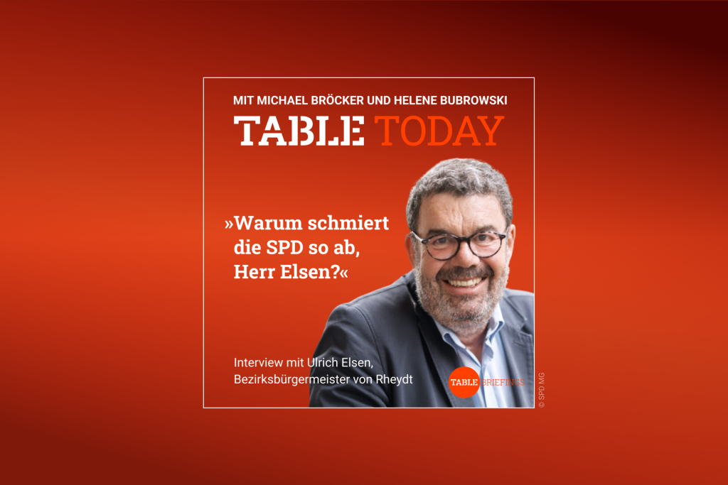 Table.Today mit Michael Bröcker und Helen Bubrowski. "Warum schmiert die SPD so ab, Herr Elsen?" Podcast mit Ulrich Elsen, Bezirksbürgermeister von Rheydt.