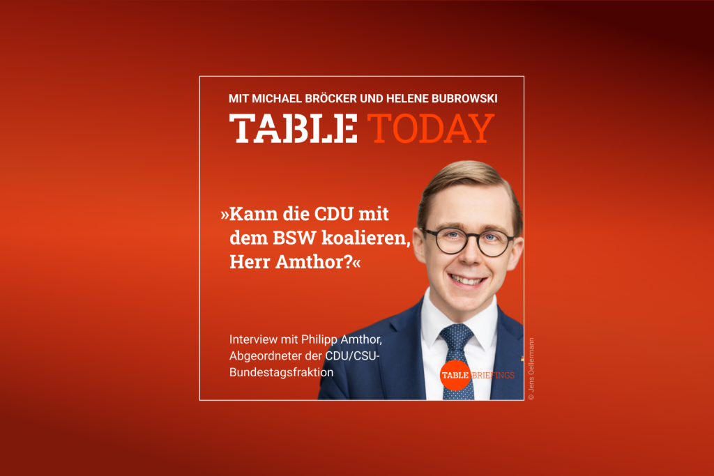 Table.Today mit Michael Bröcker und Helene Bubrowski. "Kann die CDU mit dem BSW koalieren, Herr Amthor?" Podcast mit Philipp Amthor, Abgeordneter der CDU/CSU-Bundestagsfraktion