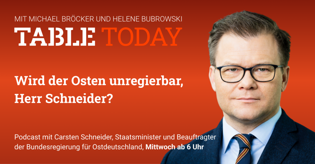 Table.Today mit Michael Bröcker und Helene Bubrowski. "Wird der Osten unregierbar, Herr Schneider?" Podcast mit Carsten Schneider, Staatsminister und Beauftragter der Bundesregierung für Ostdeutschland.