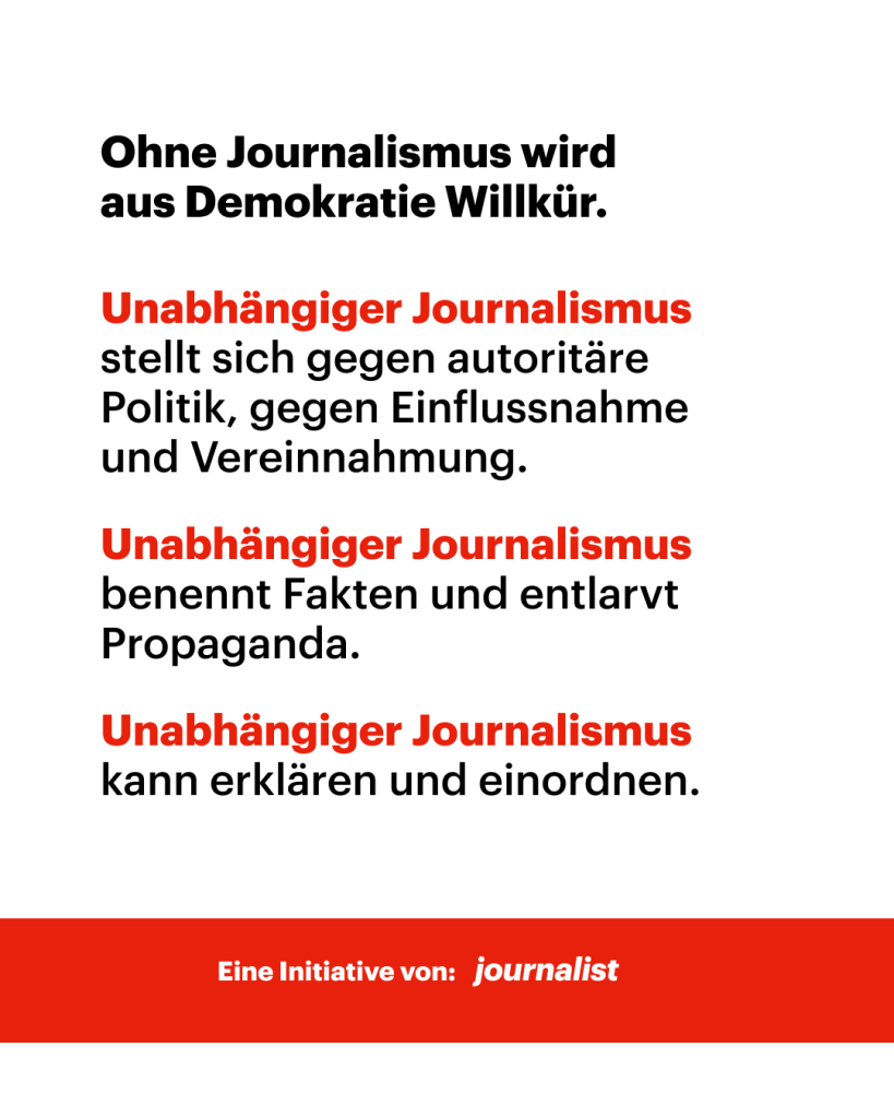 Ohne Journalismus wird aus Demokratie Willkür. Eine Initiative von journalist. Mehr erfahren.