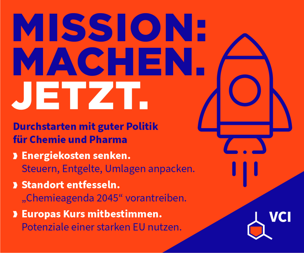 MISSON: MACHEN. JETZT. Durchstarten mit guter Politik für Chemie und Pharma. Energiekosten, Chemieagenda 2045, EU. VCI