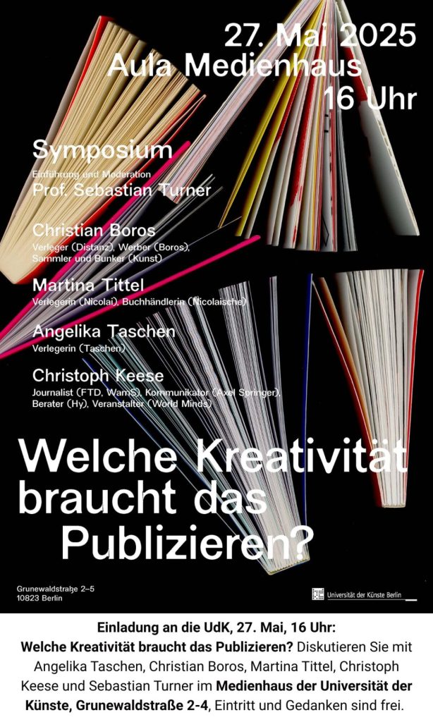 Einladung. 27.5., 16 Uhr. Welche Kreativität braucht das Publizieren. UdK, Grunewaldstr. 2-4, Eintritt frei.