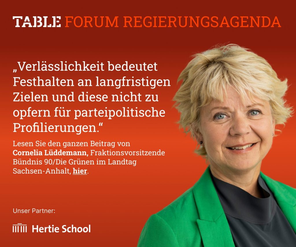 Table.Forum Regierungsagenda. Lesen Sie den Beitrag von Cornelia Lüddemann hier.
