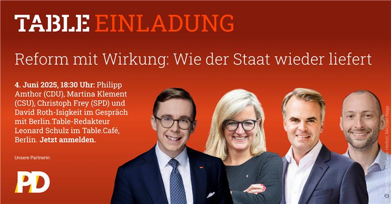Table Einladung: Reform mit Wirkung: Wie der Staat wieder liefert am 4. Juni, 18.30 Uhr. Jetzt anmelden.