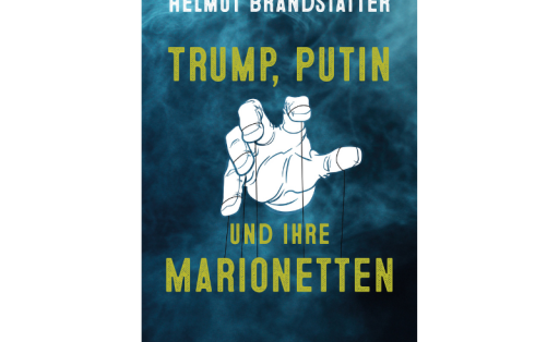 Helmut Brandstätter - Trump, Putin und ihre Marionetten